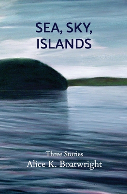 Sea, Sky, Islands - Three Stories