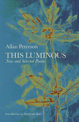 This Luminous: New and Selected Poems
