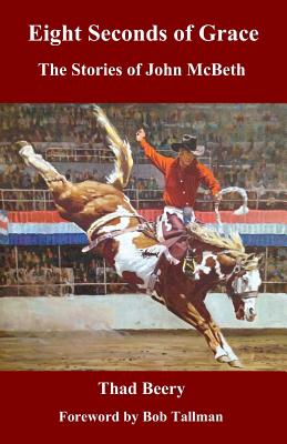 Image for Eight Seconds of Grace: The Stories of John McBeth Eight Seconds of Grace: The Stories of John McBeth