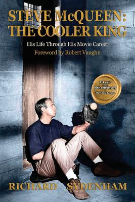 Steve McQueen: The Cooler King: His Life Through His Movie Career Image for Steve McQueen: The Cooler King: His Life Through His Movie Career