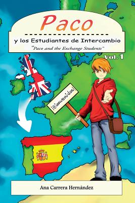 Paco y los Estudiantes de Intercambio: Paco and the Exchange Students (Volume 1) (Spanish Edition) Image for Paco y los Estudiantes de Intercambio: Paco and the Exchange Students (Volume 1) (Spanish Edition)