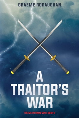Traitor's War: The Metaframe War: Book 2