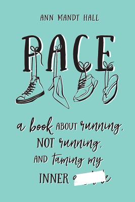 Image for PACE: A BOOK ABOUT RUNNING, NOT RUNNING, AND TAMING MY INNER A**H***