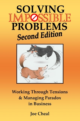 Solving Impossible Problems: Working Through Tensions & Managing Paradox in Business