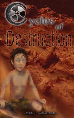 Cycles of Destruction (Volume 1)