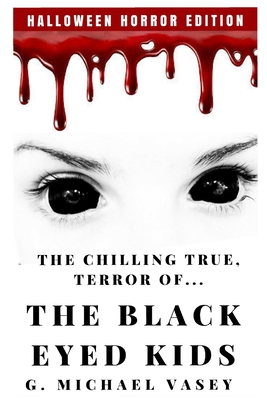 Image for The Chilling, True Terror of the Black-Eyed Kids: A Monster Compilation The Chilling, True Terror of the Black-Eyed Kids: A Monster Compilation