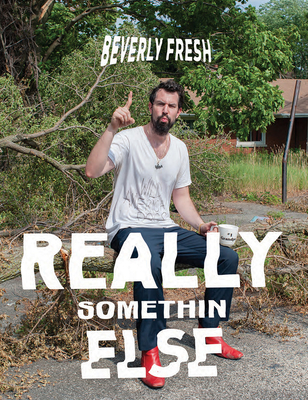 Beverly Fresh: Really Somethin Else