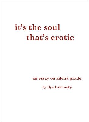 It's the Soul That's Erotic: An Essay on Adlia Prado