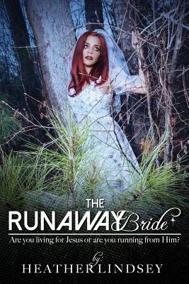 The Runaway Bride: Are you living for Jesus or are you running from Him