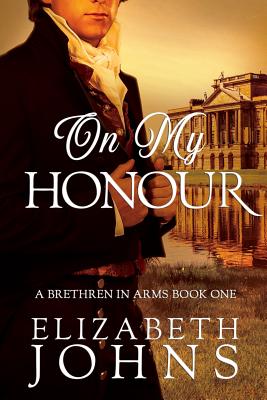 On My Honour: A Traditional Regency Romance (Brethren in Arms)