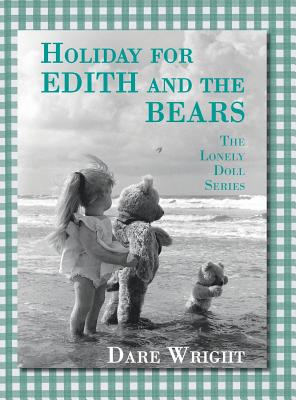 Holiday For Edith And The Bears: The Lonely Doll Series Image for Holiday For Edith And The Bears: The Lonely Doll Series