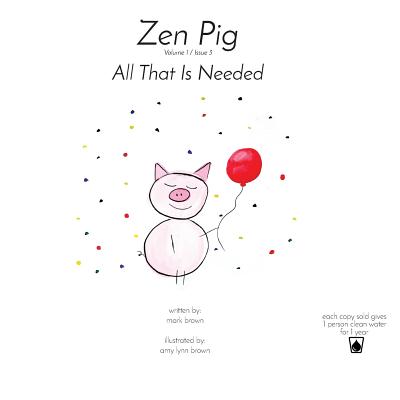 Zen Pig: All That Is Needed: Volume 1 / Issue 3