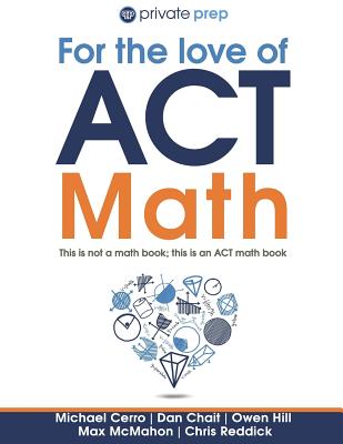 Image for For the Love of ACT Math: This is not a math book; this is an ACT math book
