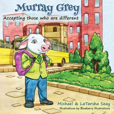 Image for Murray Grey: Accepting Those Who Are Different (Murray Grey Children's Books)