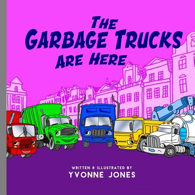Image for The Garbage Trucks Are Here (Things That Go) The Garbage Trucks Are Here (Things That Go)