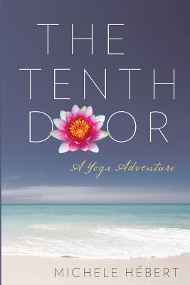 Image for The Tenth Door: A Yoga Adventure The Tenth Door: A Yoga Adventure