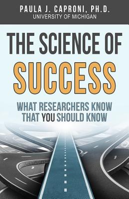 Image for The Science of Success: What Researchers Know that You Should Know The Science of Success: What Researchers Know that You Should Know