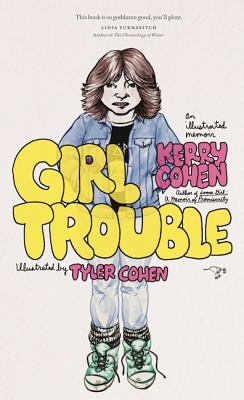 Image for Girl Trouble: An Illustrated Memoir Girl Trouble: An Illustrated Memoir