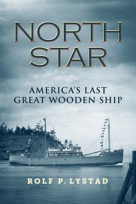 North Star: America's Last Great Wooden Ship