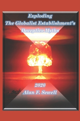 Exploding the Globalist Establishment's Deceptive Myths