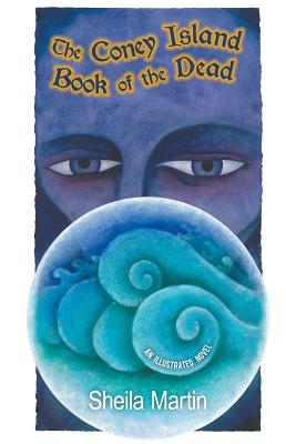 The Coney Island Book of the Dead, An Illustrated Novel