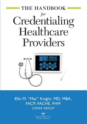 The Handbook for Credentialing Healthcare Providers