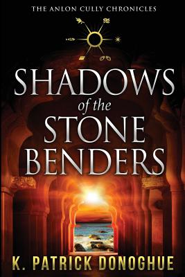Shadows of the Stone Benders (The Anlon Cully Chronicles)
