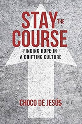 Image for Stay the Course: Finding Hope in a Drifting Culture Stay the Course: Finding Hope in a Drifting Culture