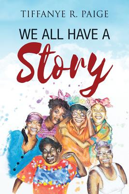 Image for We All Have A Story We All Have A Story