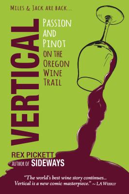 VERTICAL : PASSION AND PINOT ON THE OREGON WINE TRAIL