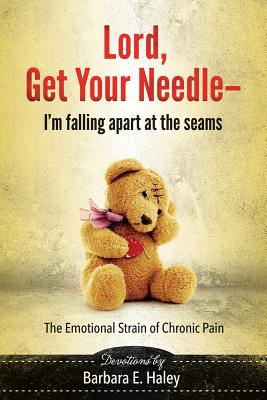 Lord, Get Your NeedleI'm Falling Apart at the Seams: The Emotional Strain of Chronic Pain