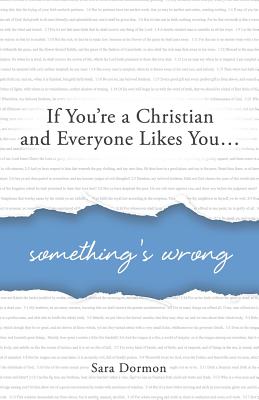 If You're a Christian and Everyone Likes You. Something's Wrong