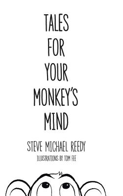 Tales for Your Monkey's Mind (Monkey Mind Tales)