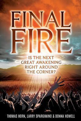 Image for Final Fire: Is The Next Great Awakening Right Around The Corner?