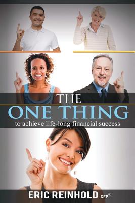 Image for The One Thing: to achieve life-long financial success The One Thing: to achieve life-long financial success