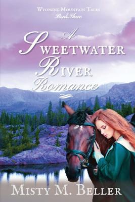 Image for A Sweetwater River Romance (Wyoming Mountain Tales) A Sweetwater River Romance (Wyoming Mountain Tales)