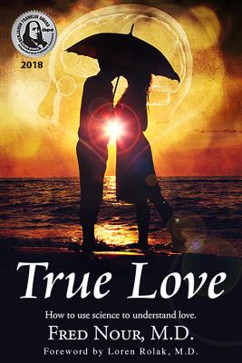 Image for True Love: How to Use Science to Understand Love True Love: How to Use Science to Understand Love
