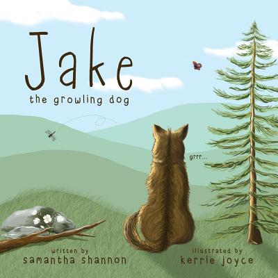 Image for Jake the Growling Dog: A Children's Book about the Power of Kindness, Celebrating Diversity, and Friendship Jake the Growling Dog: A Children's Book about the Power of Kindness, Celebrating Diversity, and Friendship