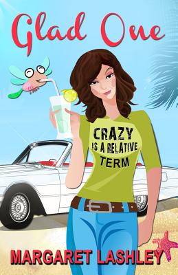 Glad One: Crazy is a Relative Term (Val Fremden Midlife Mysteries)