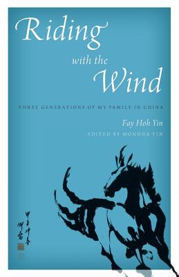 Riding with the Wind: Three Generations of My Family in China