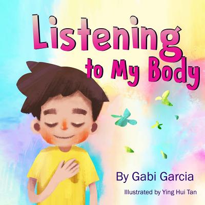 Listening to My Body: A guide to helping kids understand the connection between their sensations (what the heck are those) and feelings so that they can get be