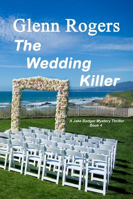 The Wedding Killer (Jake Badger Mystery Thriller) Rogers, Glenn