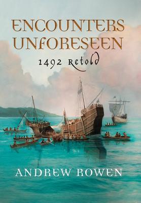 Encounters Unforeseen: 1492 Retold