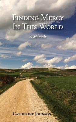 Image for Finding Mercy in This World: a Memoir Finding Mercy in This World: a Memoir
