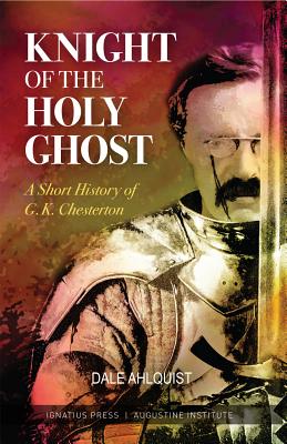 Image for Knight of the Holy Ghost: A Short History of G. K. Chesterton