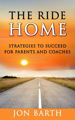 The Ride Home: Strategies to Succeed for Parents and Coaches