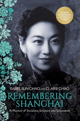 Image for Remembering Shanghai: A Memoir of Socialites Scholars and Scoundrels Remembering Shanghai: A Memoir of Socialites Scholars and Scoundrels