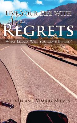 Live Your Life With No Regrets