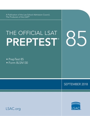 The Official LSAT PrepTest 85: (Sept. 2018 LSAT)