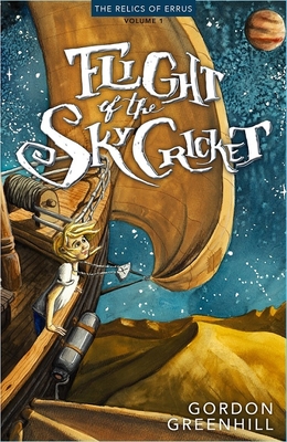 Image for Flight Of The SkyCricket: Relics of Errus, Volume 1 (The Relics of Errus) Flight Of The SkyCricket: Relics of Errus, Volume 1 (The Relics of Errus)
